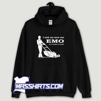 I Wish My Lawn Was Emo Hoodie Streetwear