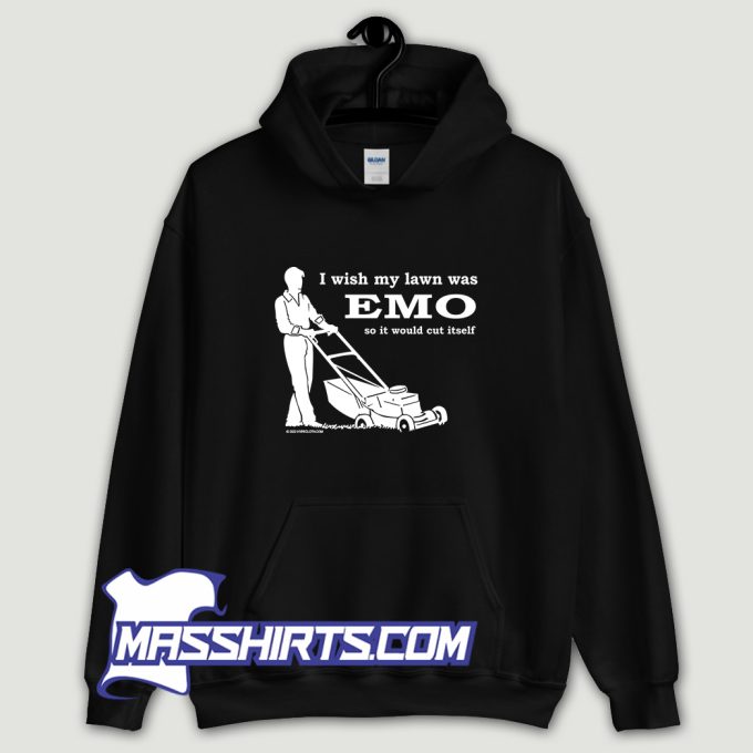 I Wish My Lawn Was Emo Hoodie Streetwear