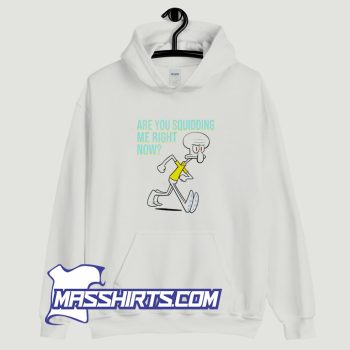Are You Squidding Me Right Now Hoodie Streetwear