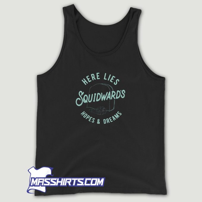 Here Lies Squidwards Hopes & Dreams Tank Top