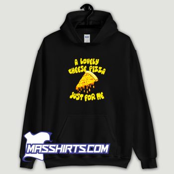 A Lovely Cheese Pizza Hoodie Streetwear