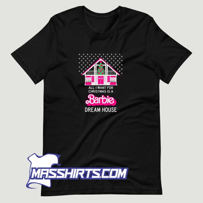 All I Want For Christmas Barbie Dream House T Shirt Design