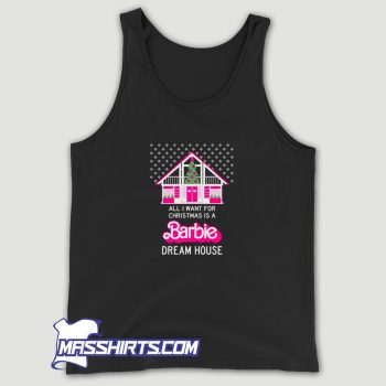 All I Want For Christmas Barbie Dream House Tank Top