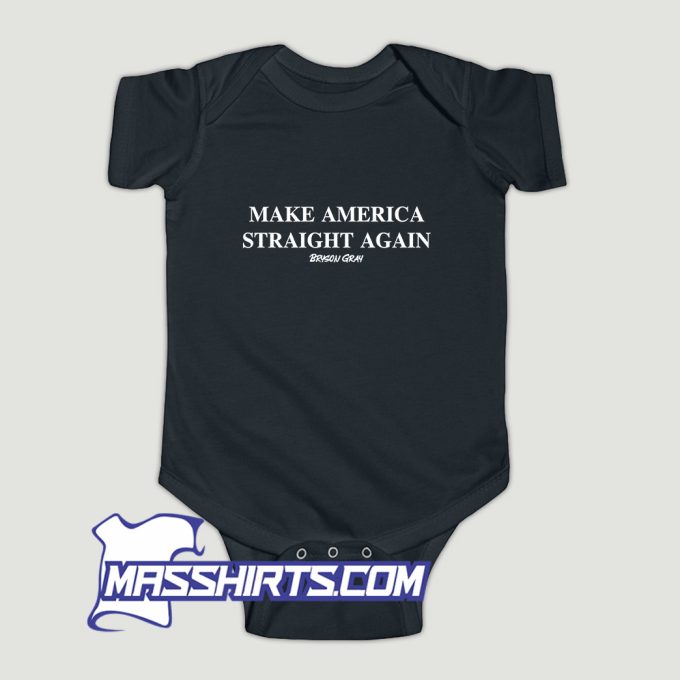 Make America Straight Again Bryson Gray Baby Onesie