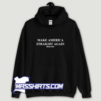 Make America Straight Again Bryson Gray Hoodie Streetwear