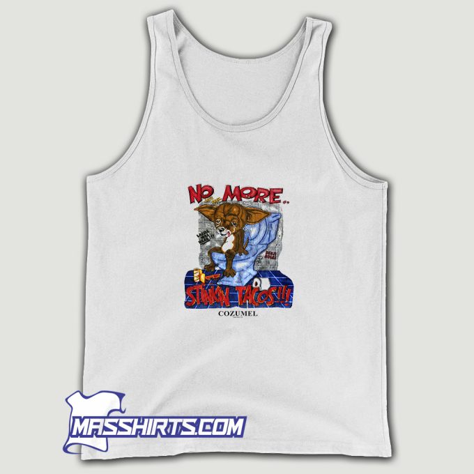 No More Stinkin Tacos Cozumel Tank Top