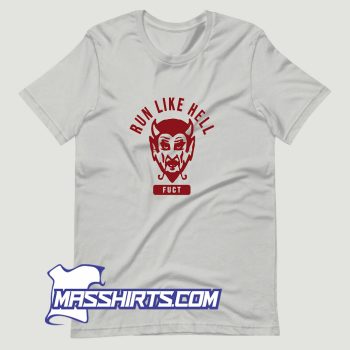 Run Like Hell Fuct T Shirt Design