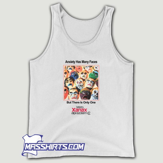 Anxiety Has Many Faces Of Xanax Tank Top