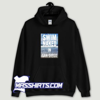 Classic Swim Naked in San Diego Hoodie Streetwear