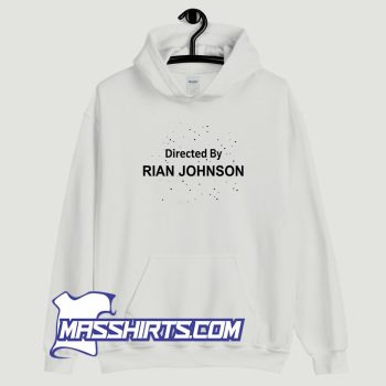 Cool Directed By Rian Johnson Hoodie Streetwear