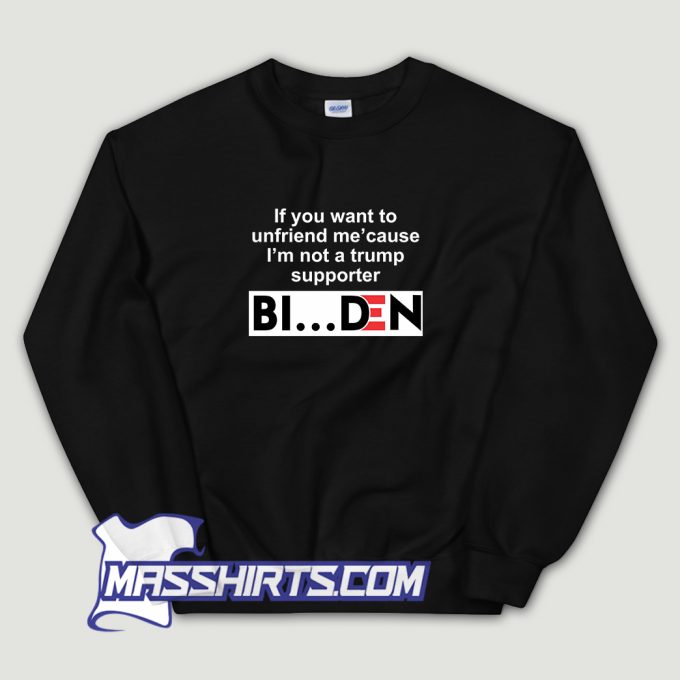 Im Not A Trump Supporter Biden Sweatshirt