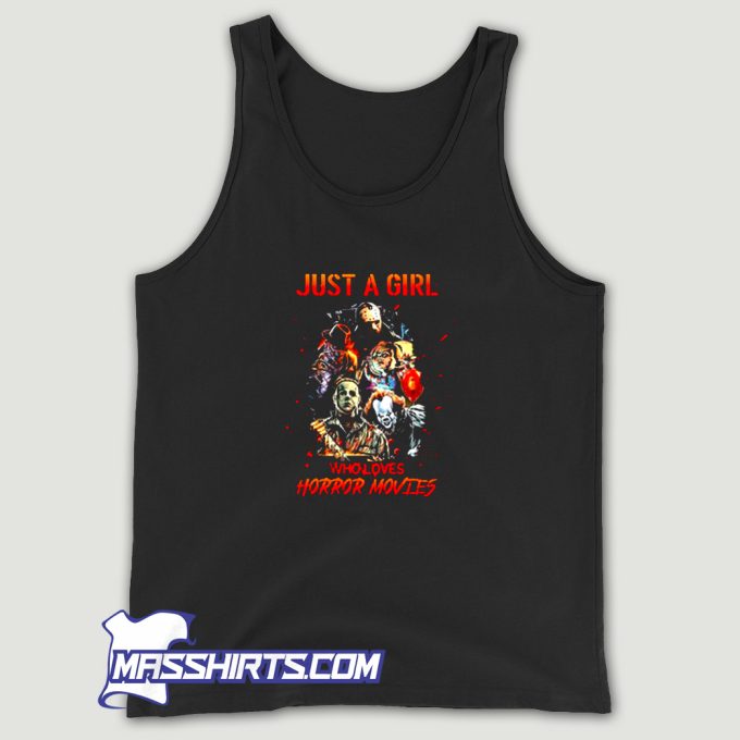 Just A Girl Who Loves Horror Movies Tank Top
