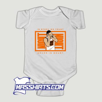 Stephen Curry In Steph We Trust Never In Doubt Baby Onesie