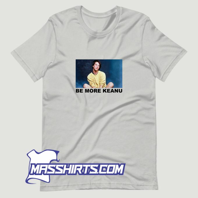 Vintage Be More Keanu T Shirt Design